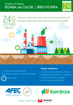 El próximo día 24 de octubre se va a celebrar el III Foro Bomba de Calor, que como en ediciones anteriores está organizado por AFEC e Iberdrola. Es precisamente en la sede de esta empresa en Bilbao donde se celebrará el evento. En esta ocasión la motivación principal sigue la senda de los foros anteriores: difundir la bomba de calor como tecnología clave vinculada a las políticas públicas de eficiencia energética y descarbonización, así como ser el foro de referencia para los actores públicos y privados involucrados en el proceso de electrificación de la economía. Tras un primer foro en el campus de Iberdrola en Madrid, en el que se revisó y debatió la importancia de la bomba de calor en los entornos residencial e industrial; y un segundo en Córdoba, que trató de un ámbito fundamental para el sector, como es la formación y el empleo, en esta tercera edición la Torre de Iberdrola acogerá una jornada sobre la importancia y la manera de descarbonizar los usos del calor mediante alianzas de la industria, acercando algunos eslabones de la cadena de suministro a nuestro entorno. En el auditorio de la emblemática Torre Iberdrola de Bilbao se presentará el crecimiento del sector de las bombas de calor, repasándose el tejido industrial y la cadena de suministro que lo conforma. Se analizará también la demanda de calor industrial y residencial en la economía, y hasta dónde llegará la tecnología de las bombas de calor de aplicación industrial. Y finalmente, varios expertos debatirán sobre posibles iniciativas de reindustrialización, que se apoyen en la tecnología de bombas de calor y en su cadena de valor. Está prevista la participación de representantes del Gobierno Vasco, de la Junta de Andalucía, de sectores energéticos y de la construcción, de la industria, de centros tecnológicos que forman parte del sector, etc. El registro para asistir al III Foro de bomba de calor está ya abierto en este enlace. Avance de programa en este enlace El próximo día 24 de octubre se va a celebrar el III Foro Bomba de Calor, que como en ediciones anteriores está organizado por AFEC e Iberdrola. Es precisamente en la sede de esta empresa en Bilbao donde se celebrará el evento. En esta ocasión la motivación principal sigue la senda de los foros anteriores: difundir la bomba de calor como tecnología clave vinculada a las políticas públicas de eficiencia energética y descarbonización, así como ser el foro de referencia para los actores públicos y privados involucrados en el proceso de electrificación de la economía. Tras un primer foro en el campus de Iberdrola en Madrid, en el que se revisó y debatió la importancia de la bomba de calor en los entornos residencial e industrial; y un segundo en Córdoba, que trató de un ámbito fundamental para el sector, como es la formación y el empleo, en esta tercera edición la Torre de Iberdrola acogerá una jornada sobre la importancia y la manera de descarbonizar los usos del calor mediante alianzas de la industria, acercando algunos eslabones de la cadena de suministro a nuestro entorno. En el auditorio de la emblemática Torre Iberdrola de Bilbao se presentará el crecimiento del sector de las bombas de calor, repasándose el tejido industrial y la cadena de suministro que lo conforma. Se analizará también la demanda de calor industrial y residencial en la economía, y hasta dónde llegará la tecnología de las bombas de calor de aplicación industrial. Y finalmente, varios expertos debatirán sobre posibles iniciativas de reindustrialización, que se apoyen en la tecnología de bombas de calor y en su cadena de valor. Está prevista la participación de representantes del Gobierno Vasco, de la Junta de Andalucía, de sectores energéticos y de la construcción, de la industria, de centros tecnológicos que forman parte del sector, etc. El registro para asistir al III Foro de bomba de calor está ya abierto en este enlace. Avance de programa en este enlace