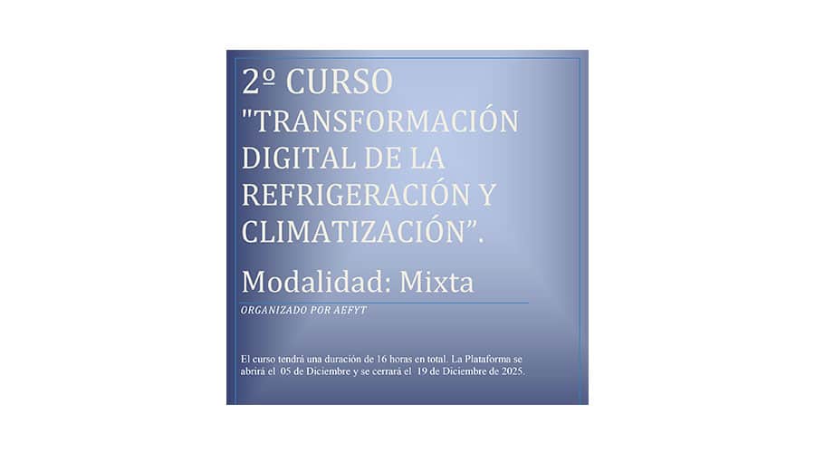 2ª Edición del Curso modalidad mixta "Transformación Digital de la Refrigeración y Climatización"